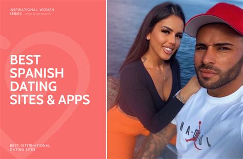 spanish dating sites|Spanish Dating App: Top 10 Dating Sites for Spanish Speakers